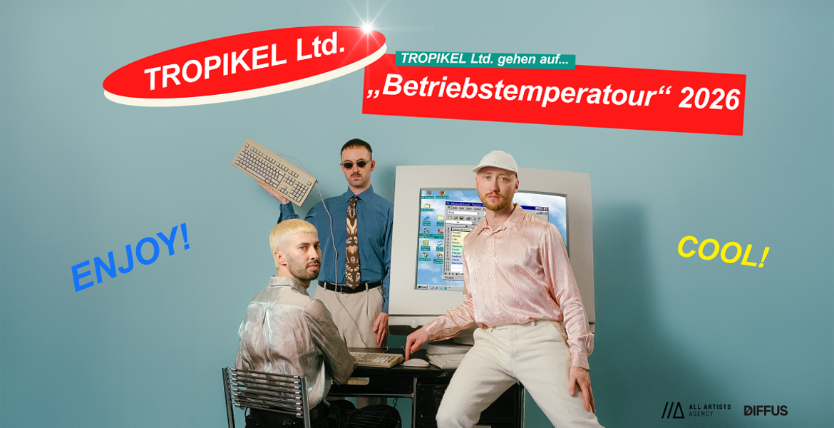 Tickets Tropikel Ltd., Betriebstemperatour 2026 in Kassel